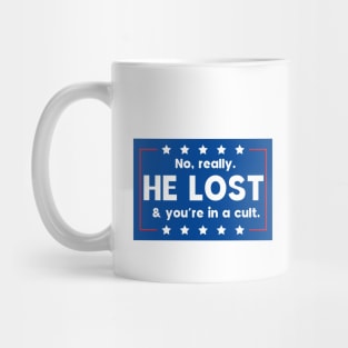 No really. He lost & you're in a cult Mug